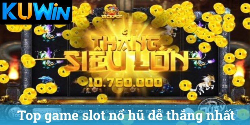 game slot no hu de thang nhat Kuwin Top game slot nổ hũ dễ thắng nhất Kuwin